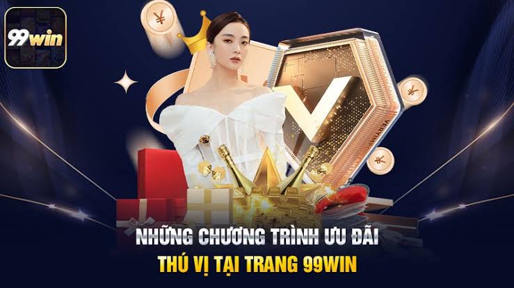 Các gói khuyến mãi hấp dẫn tại nhà cái 99win Các gói khuyến mãi hấp dẫn tại nhà cái 99win