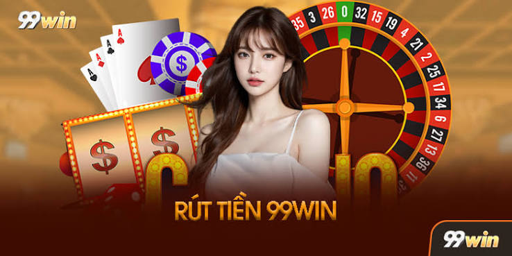 Những điều cần biết khi rút tiền 99win Những điều cần biết khi rút tiền 99win